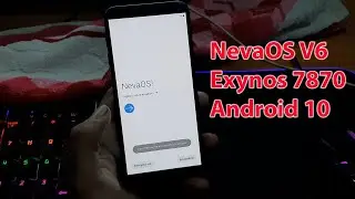 NevaOS V6 - Exynos 7870 | Android 10 Updated: 24/09/'21