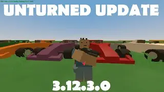 Unturned обновление [3.12.3.0] ПОГОНЯЕМ?!