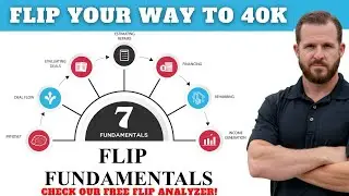 🏠 Flip Your Way To 40k 💰 (Flip Fundamentals)  - Part 8 | Brant Phillips
