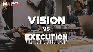 Business Strategy Plan - Vision vs Execution PT1