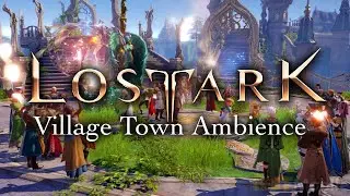 Town of Prideholme | Lost Ark (Relaxing, Village, Town ambience)