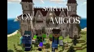 Jugando Minecraft Survival Con Amigos