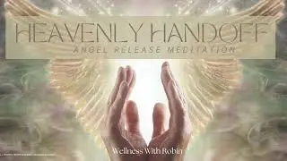 Angel Release Meditation