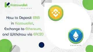 How to Deposit BNB in Kazawallet, Exchange it to Ethereum, and withdraw via ERC20
