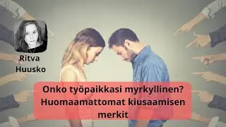 Onko ty&ouml;paikkasi myrkyllinen? Huomaamattomat kiusaamisen merkit