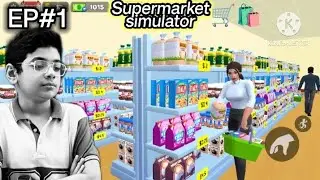I open a super market 😃🛒 | supermarket simulator | episode#1