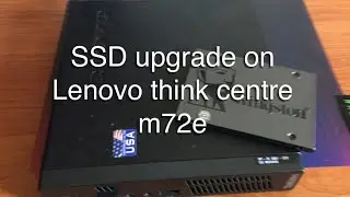 SSD upgrade on lenovo think center m72e