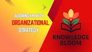 2021/C/010 - Aligning KM with organizational strategy