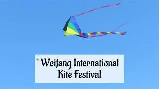 Weifang International Kite Festival / April