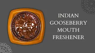 INDIAN GOOSEBERRY MOUTH FRESHENER | આમળા નો મુખવાસ | आवले का मुखवास