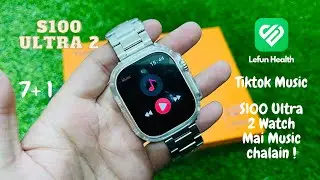 How to Play Music in S100 Smart Watch | Tiktok Music | Lefun Health | Volume Testing | Urdu/Hindi