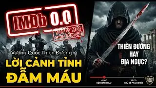 Vương Quốc Thiên Đường Lời Cảnh Tỉnh Đẫm Máu Từ Lịch Sử
