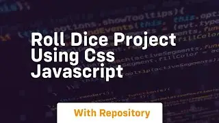Roll dice project using css javascript
