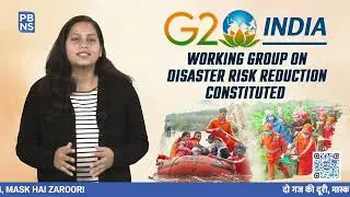 G20 India: Working Group on Disaster Risk Reduction Constituted | Disaster Management