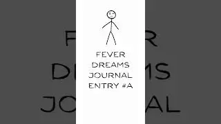 Fever Dreams Journal Entry #A  #animation #nope #funny