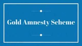 Gold Amnesty Scheme: Real Or Fake Scheme? | Indian Bullionaire