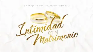 Intimidad en el Matrimonio (Predicación Bautista, Fundamental)