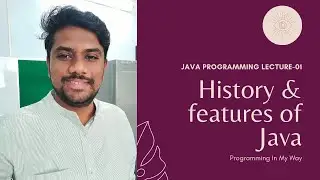 1. Introduction to Java: History, Features, and Versions of Java