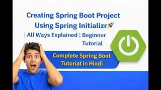 Creating Spring Boot Project Using Spring Initializr 🚀 | All Ways Explained | Beginner Tutorial