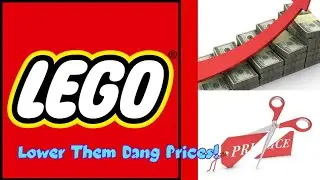 Lower Them Dang Prices! | Response to Lego's Prices