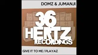 Domz & Jumanji - Give It To Me / Playaz - 36 Hertz Recordings - Vinyl - Digital - New Jungle