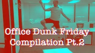 Office Dunk Friday - Compilation Part 2