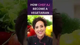 How Chef AJ Became a vegetarian