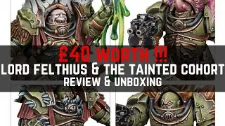 Death Guard Lord Felthius & his Tainted Cohort Unboxing