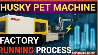Husky PET Injection Molding Machine | Full Factory Running Process