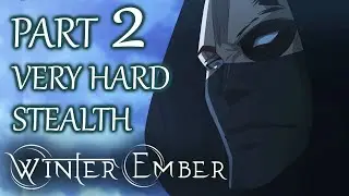 SOUTH ANARGAL &ndash; WINTER EMBER Stealth Very Hard Gameplay Walkthrough Part 2