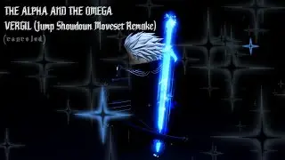 The Alpha and the Omega (Vergil) moveset || CANCELLED || Jump Showdown Skill Builder