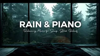 Deep Sleep Music with Soft Piano & Rain Sounds to Calm Your Mind at Night