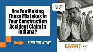Are You Making These Mistakes in Your Construction Accident Claim in Indiana? Find Out Now!