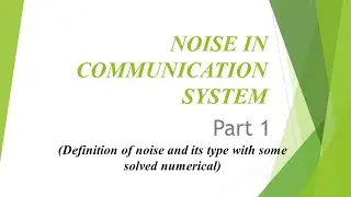 Noise in Communication System (Part 1)