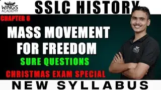 SSLC HISTORY | CHAPTER 6 | MASS MOVEMENT FOR FREEDOM | IMPORTANT QUESTIONS | WINGS ACADEMY