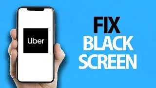 How To Fix Uber App Black Screen Problem | Easy Quick Solution