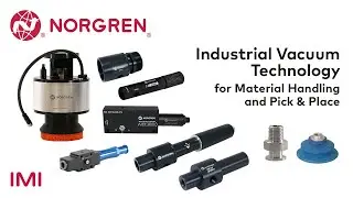 Industrial Vacuum Technology For Material Handling and Pick & Place