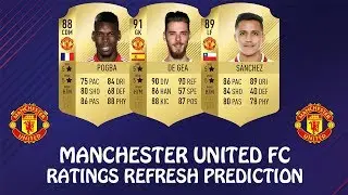 FIFA 18 | MANCHESTER UNITED FC RATINGS REFRESH PREDICTION | w/ De Gea, Sanchez & Pogba