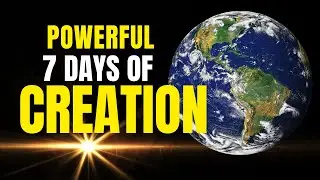 7 Days of Creation | How God Made the World in 6 Days and Rested on the 7th