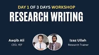 Day 1: Research Writing Workshop | Youth Excellence Forum |Mr. Izaz Ullah | 