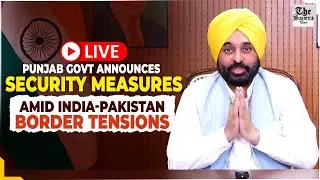 [LIVE] Punjab Govt Announces Security Measures Amid India-Pakistan Border Tensions