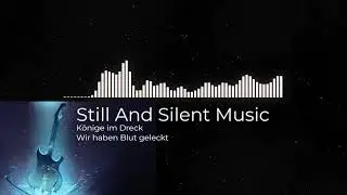 K&ouml;nige im Dreck By STILL AND SILENT MUSIC FEAT AKUZTIKK #New_Metal  #Voices #Guitar #Drums #Metal