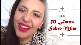 TAG: 50 Fatos Sobre Mim
