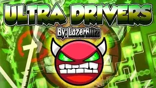 Ultra Drivers | (By: LazerBlitz) | Geometry Dash | Demons | - ElMato