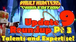 New Talents and Expertise explained! - Update 9 Roundup Part 3 - Minecraft Vault Hunters 1.18