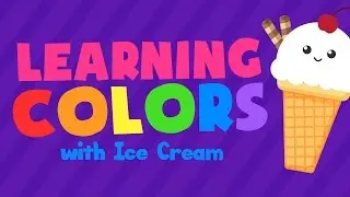 Colors for Kids | Learn Colors with Ice Cream 4k