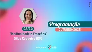Mediunidade e Emo&ccedil;&otilde;es | Gilda Coqueiro Greg&oacute;rio (DF) | 08/OUT/2025 #ameees