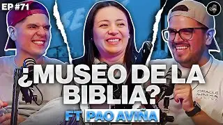 ¿MUSEO DE LA BIBLIA? FT. Pao Aviña | EP 71 #podcastcristiano