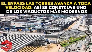 El Bypass Las Torres Avanza a Toda Velocidad As&iacute; se Construye Uno de los Viaductos M&aacute;s Modernos