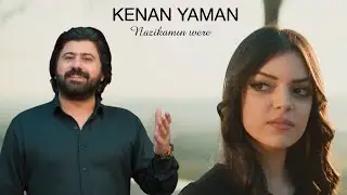 Kenan Yaman  Nazikamın were (Offical Music Video)